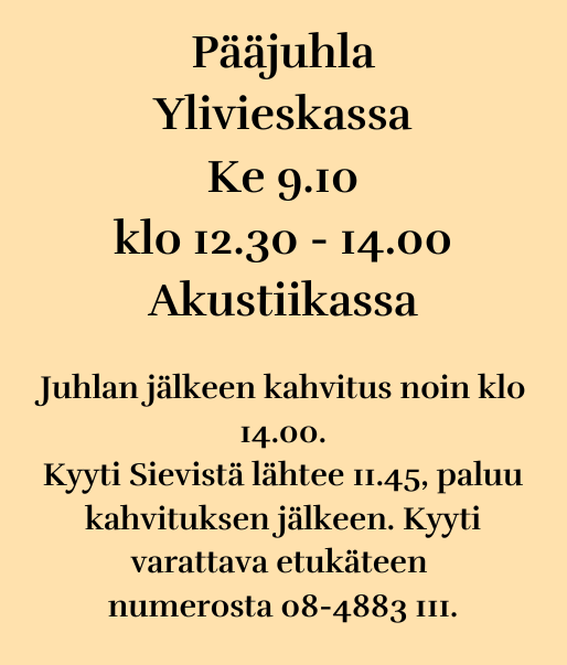 ke 9.10. klo 12.30 Viikon pääjuhla Ylivieskan Akustiikassa, varaa kyyti etukäteen p. 08 4883 111